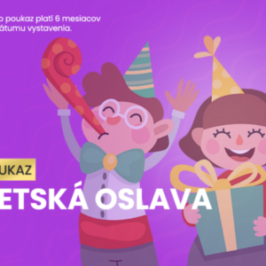 POUKAZ | Najobľúbenejšia oslava (od 229 €)